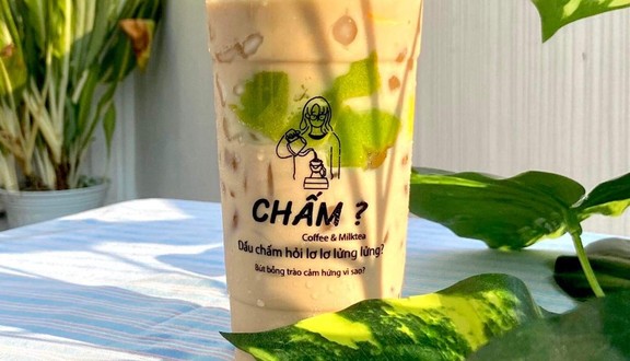CHẤM ? - Coffee & Milktea