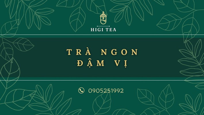 Higi Tea - Trà Ngon Đậm Vị - Ngọc Lâm