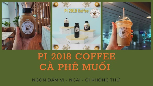 Pi 2018 Coffee - Cà Phê Muối