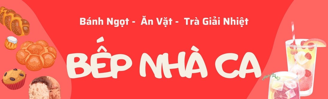 Bếp Nhà Ca - Trà Giải Nhiệt, Bánh Ngọt & Ăn Vặt