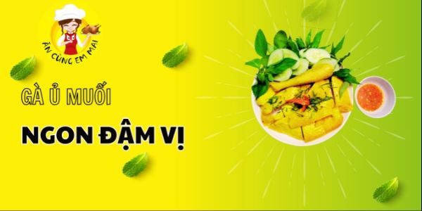 Ăn Cùng Em Mai - Gà Ủ Muối - 32 Đường D6