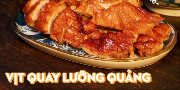 Vịt Quay Lưỡng Quảng - Chuẩn Vị Quảng Đông - Đội Cấn