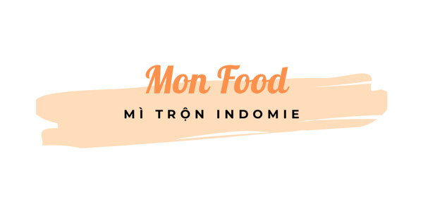 Mon Food - Mì Trộn Indomie