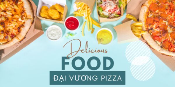 Đại Vương - Pizza & Mỳ Ý - Khương Trung