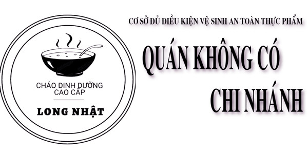 Cháo Dinh Dưỡng Cao Cấp Long Nhật - Thuỵ Khuê