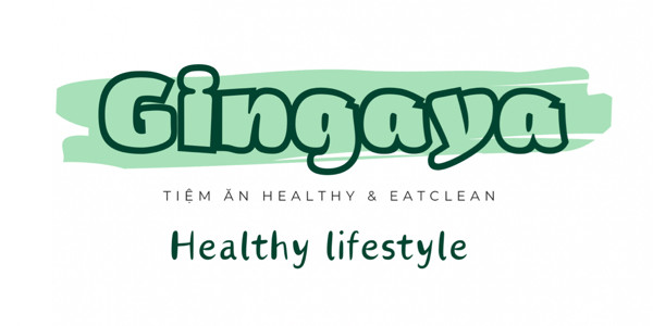 GINGAYA - TIỆM ĂN HEALTHY EATCLEAN - DƯƠNG QUẢNG HÀM