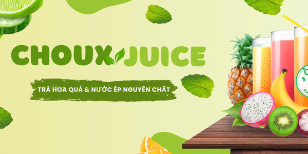Choux Juice - Trà Hoa Quả & Nước Ép Nguyên Chất - Duy Tân