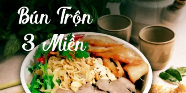 Bún Trộn 3 Miền - Ao Sen