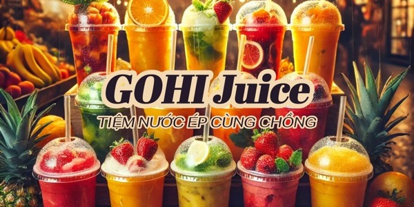 Tiệm Nước GoHi - Nước Ép, Sinh Tố & Trà Trái Cây Tươi