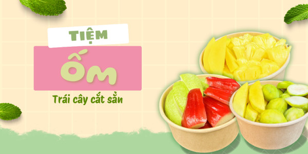 Tiệm Ốm - Trái Cây Cắt Sẵn & Nước Ép