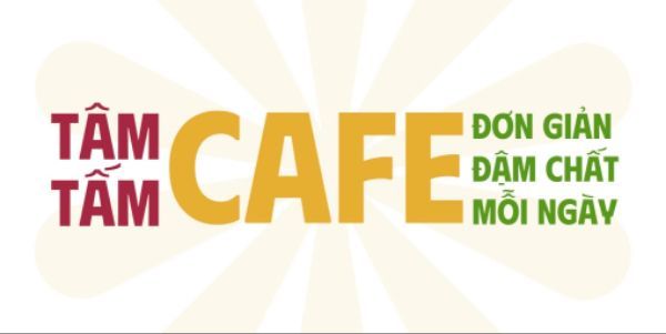 Tâm Tấm Cafe - Đơn Giản & Đậm Chất Mỗi Ngày - Hồ Tùng Mậu