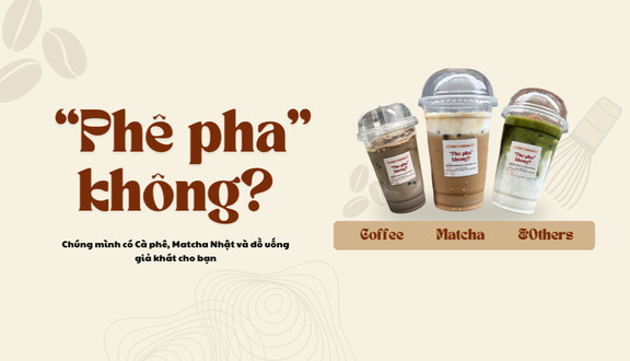 Phê Pha Không - Coffee, Matcha & More - 115 Định Công