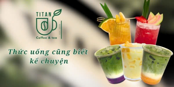 TiTan Coffee & Tea - 18 Hoà Phú 32
