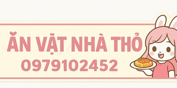 Ăn Vặt Nhà Thỏ - Huỳnh Văn Thanh