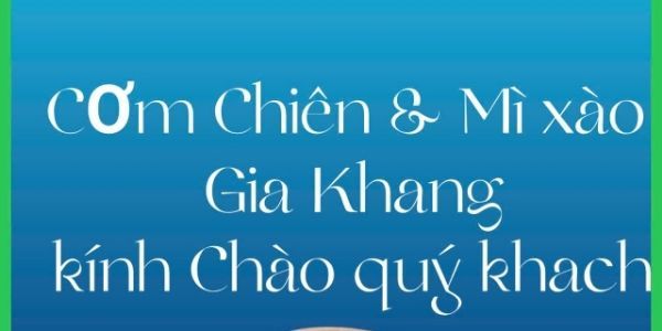 Cơm Chiên Mì Xào Gia Khang - Nguyễn Hội Phú Trinh