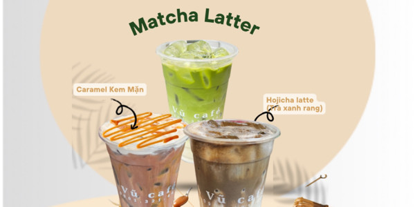 Vũ Cà Phê - Matcha & Latter - Lê Văn Thọ