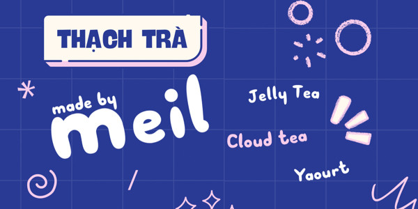 Thạch Trà Made By Meil - Bạch Đằng