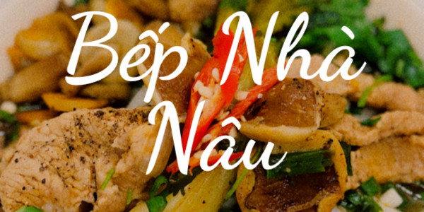 Bếp Nhà Nâu - Bánh Canh, Bún Nghệ & Các Món Huế Chuẩn Vị