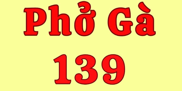 Phở Gà & Phở Trộn 139 - Huỳnh Văn Lũy