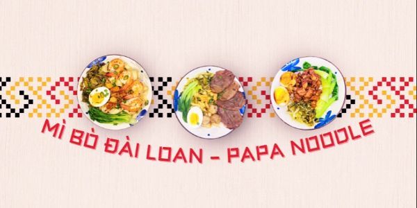 Mì Bò Đài Loan & Trà - Papa Noodle - Trần Hưng Đạo