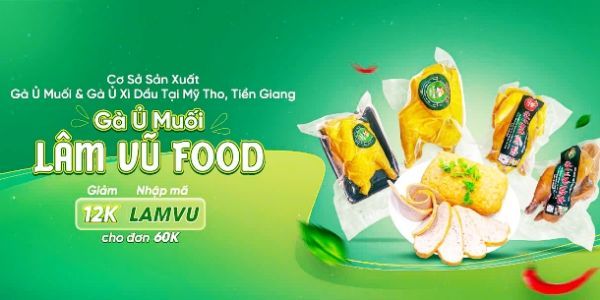 Lâm Vũ Foods - Gà Ủ Muối & Gà Hấp Xì Dầu