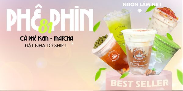 Phê Phin 81 - Cafe Kem & Matcha - Hàn Hải Nguyên