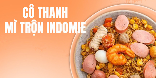 Tiệm Mì Trộn Cô Thanh - Mì Trộn Indomie - Phố An Dương 1