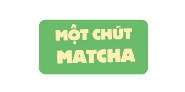 MỘT CHÚT MATCHA - Đường 3 Tháng 2