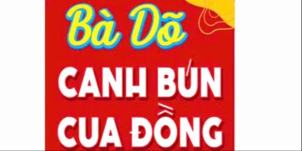 Bà Dõ - Canh Bún Cua Đồng