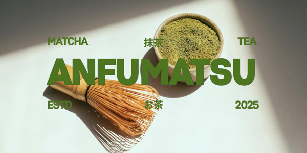 Anfu Matsu - Matcha & Trà