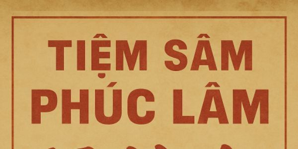 Nước Sâm & Nước Mát - Tiệm Sâm Phúc Lâm