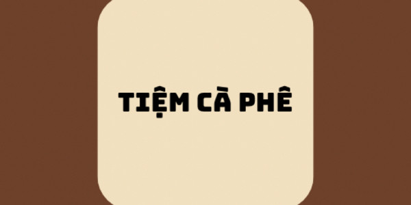 TIỆM CÀ PHÊ - Quận Tân Bình