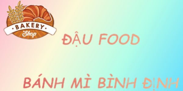 Đậu Food - Bánh Mì Bình Định - Võ Văn Vân