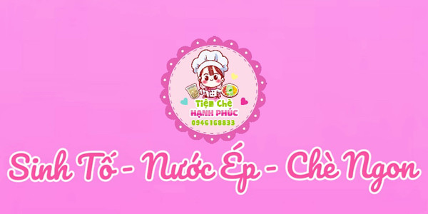 Tiệm Chè Hạnh Phúc - Chè Khúc Bạch & Sinh Tố Hoa Quả