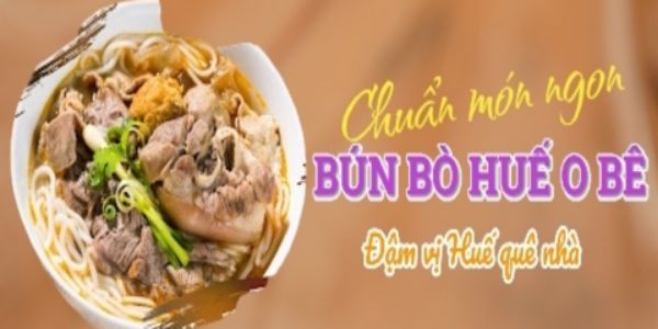 Bún Bò Huế O Bê - Bún Bò Huế Gốc Huế 