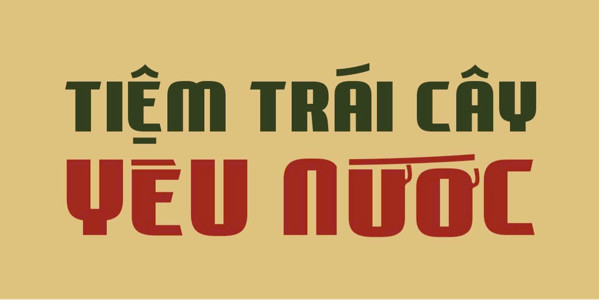 Tiệm Trái Cây Yêu Nước - Nguyễn Hữu Cảnh