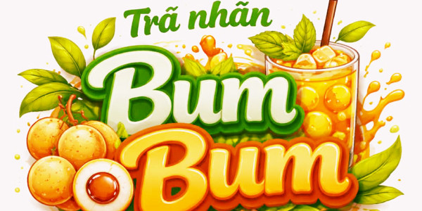 Trà Nhãn Bum Bum - Cao Thắng