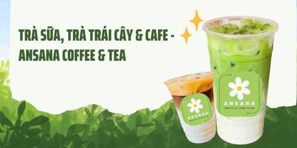 Trà Sữa, Trà Trái Cây & Cafe - ANSANA COFFEE & TEA