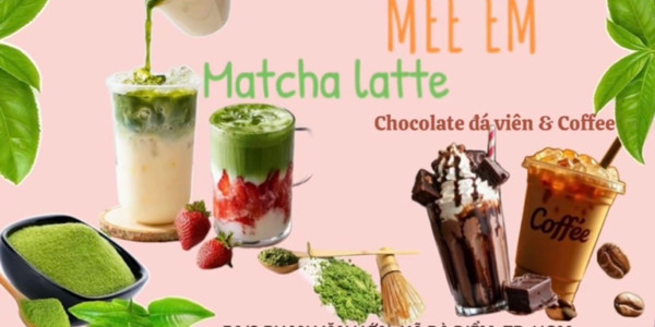 MEE EM - Matcha Latte, Chocolate Đá Viên & Coffee - 54/2 Đường Phan Văn Hớn