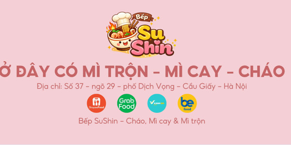 Bếp SuShin - Cháo, Mỳ Cay & Mỳ Trộn