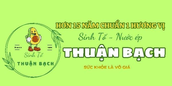 THUẬN BẠCH - Sinh Tố & Nước Ép