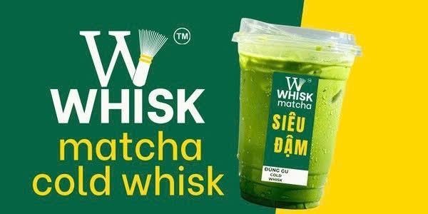 WHISK - Matcha Cold Whisk, Matcha Creamy, & Trà Sữa Thái Sen - Mậu Thân