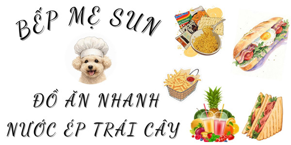 Bếp Mẹ Sun (ĐỒ ĂN NHANH & NƯỚC ÉP)