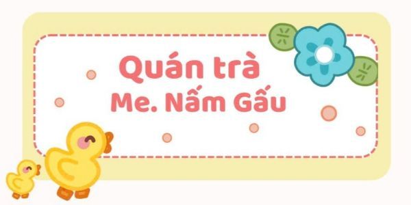 Quán Trà Mẹ Nấm Gấu