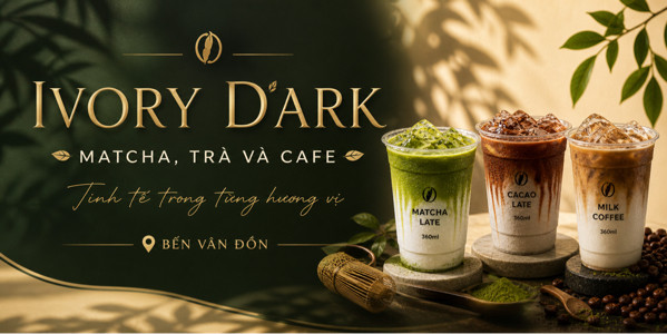 Ivory D'ark - Matcha, Trà Và Cafe - Bến Vân Đồn