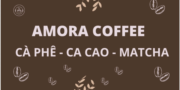 Amora Coffee - Cà phê, Ca Cao, Trà - Nhân Hòa