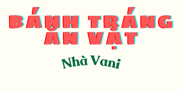 Nhà Vani Quang Trung - Bánh Tráng Trộn & Bánh Tráng Cuốn