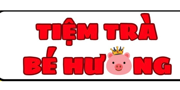 TIỆM TRÀ BÉ HƯƠNG