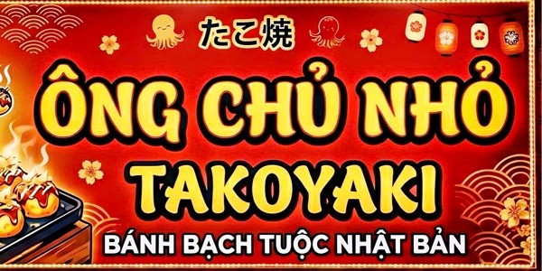 Takoyaki Ông Chủ Nhỏ - Bánh Bạch Tuộc - 182 Diên Hồng