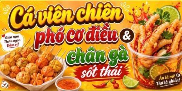 Cá Viên Chiên, Mì Trộn & Chân Gà Sốt Thái- Phó Cơ Điều